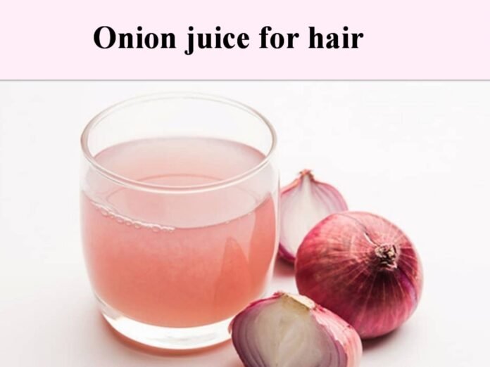 Onion juice for hair