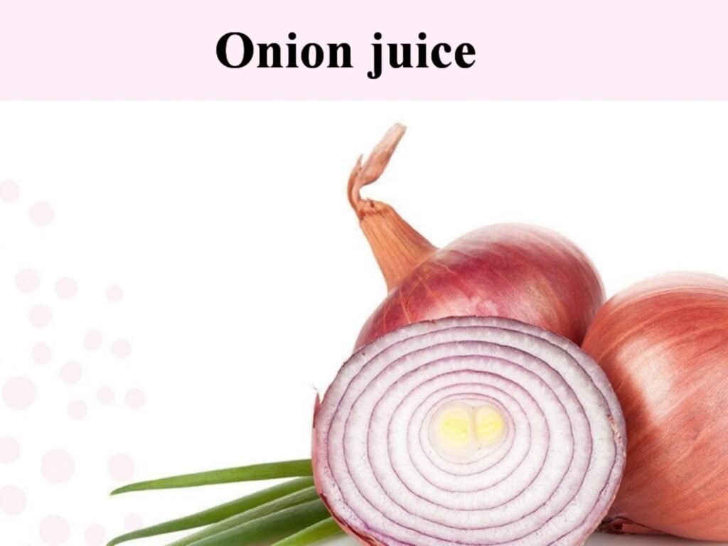 Onion juice for hair growth