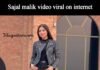Sajal malik viral video :ఇంటర్నెట్ లో వైరల్ అవుతున్న సజల్ మాలిక్ వీడియో Sajal malik