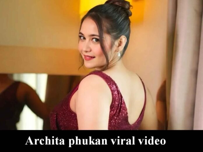 Archita phukan viral video