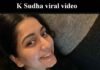 K Sudha viral video : సోషల్ మీడియాలో వైరల్ అవుతున్న సుధ వీడియోలు K Sudha viral video